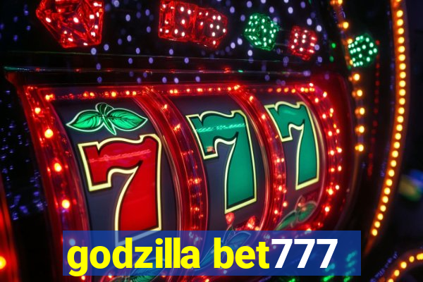 godzilla bet777